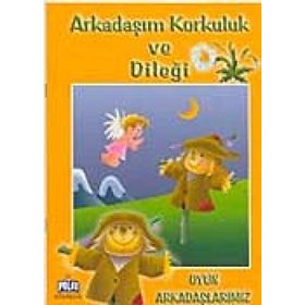 OYUN ARKADAŞLARIMIZ ARKADAŞIM KORKULUK VE DILEĞI - GENEL