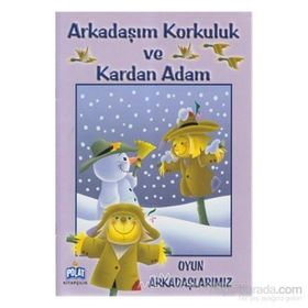 OYUN ARKADAŞLARIMIZ ARKADAŞIM KORKULUK VE KARDAN ADAM - GENEL