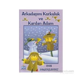 OYUN ARKADAŞLARIMIZ ARKADAŞIM KORKULUK VE KARDAN ADAM - GENEL