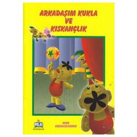 OYUN ARKADAŞLARIMIZ ARKADAŞIM KUKLA VE KISKANÇLIK - KOLLEKTIF