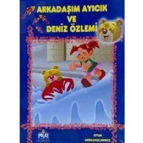 OYUN ARKADAŞLARMIZ SERISI ARKADAŞIM AYICIK VE DENIZ ÖZLEMİ - ÖYKÜ ZERREM