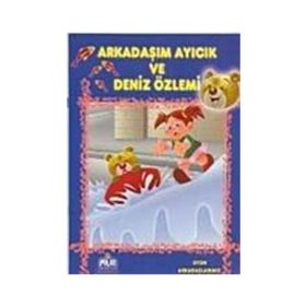OYUN ARKADAŞLARMIZ SERISI ARKADAŞIM AYICIK VE DENIZ ÖZLEMİ - ÖYKÜ ZERREM