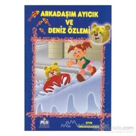 OYUN ARKADAŞLARMIZ SERISI ARKADAŞIM AYICIK VE DENIZ ÖZLEMİ - ÖYKÜ ZERREM