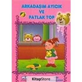 OYUN ARKADAŞLARMIZ SERISI ARKADAŞIM AYICIK VE PATLAK TOP - ÖYKÜ ZERREM