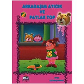OYUN ARKADAŞLARMIZ SERISI ARKADAŞIM AYICIK VE PATLAK TOP - ÖYKÜ ZERREM