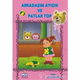 OYUN ARKADAŞLARMIZ SERISI ARKADAŞIM AYICIK VE PATLAK TOP - ÖYKÜ ZERREM