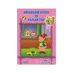 OYUN ARKADAŞLARMIZ SERISI ARKADAŞIM AYICIK VE PATLAK TOP - ÖYKÜ ZERREM
