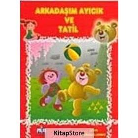 OYUN ARKADAŞLARMIZ SERISI ARKADAŞIM AYICIK VE TATIL - ÖYKÜ ZERREM