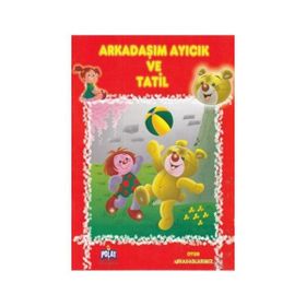 OYUN ARKADAŞLARMIZ SERISI ARKADAŞIM AYICIK VE TATIL - ÖYKÜ ZERREM