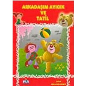 OYUN ARKADAŞLARMIZ SERISI ARKADAŞIM AYICIK VE TATIL - ÖYKÜ ZERREM