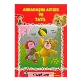 OYUN ARKADAŞLARMIZ SERISI ARKADAŞIM AYICIK VE TATIL - ÖYKÜ ZERREM