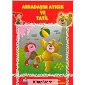 OYUN ARKADAŞLARMIZ SERISI ARKADAŞIM AYICIK VE TATIL - ÖYKÜ ZERREM