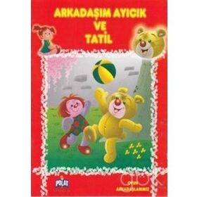 OYUN ARKADAŞLARMIZ SERISI ARKADAŞIM AYICIK VE TATIL - ÖYKÜ ZERREM