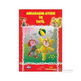 OYUN ARKADAŞLARMIZ SERISI ARKADAŞIM AYICIK VE TATIL - ÖYKÜ ZERREM