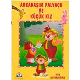 OYUN ARKADAŞLARMIZ SERISI ARKADAŞIM PALYAÇO VE KÜÇÜK KIZ - ÖYKÜ ZERREM