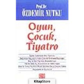 OYUN ÇOCUK TIYATRO - ÖZDEMİR NUTKU