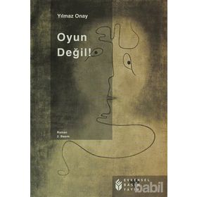 OYUN DEĞİL! - YILMAZ ONAY