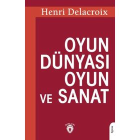 Oyun Dünyası Oyun ve Sanat - Henri Delacroix