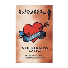 OYUN KADIN AVCILARININ GIZLI DÜNYASINA GIRIŞ - NEIL STRAUSS