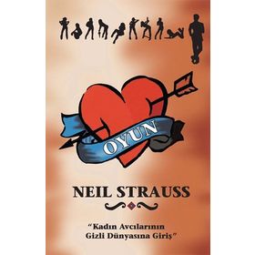 OYUN KADIN AVCILARININ GIZLI DÜNYASINA GIRIŞ - NEIL STRAUSS