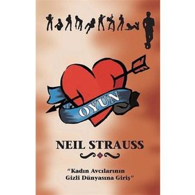 OYUN KADIN AVCILARININ GIZLI DÜNYASINA GIRIŞ - NEIL STRAUSS