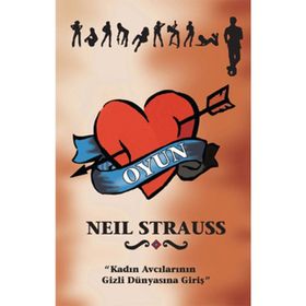 OYUN KADIN AVCILARININ GIZLI DÜNYASINA GIRIŞ - NEIL STRAUSS