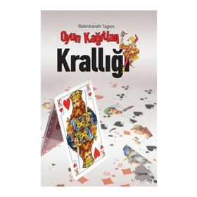 OYUN KAĞITLARI KRALLIĞI - RABINDRANATH TAGORE