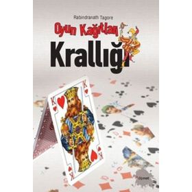 OYUN KAĞITLARI KRALLIĞI - RABINDRANATH TAGORE