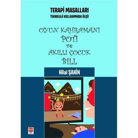 Oyun Kahramanı Poti ve Akıllı Çocuk Bill - Hilal Şahin