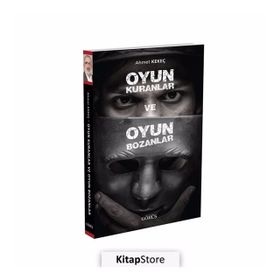 Oyun Kuranlar ve Oyun Bozanlar - Ahmet Kekeç