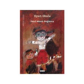 OYUN OKULU - FAZIL HÜSNÜ DAĞLARCA