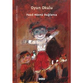 OYUN OKULU - FAZIL HÜSNÜ DAĞLARCA