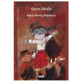 OYUN OKULU - FAZIL HÜSNÜ DAĞLARCA