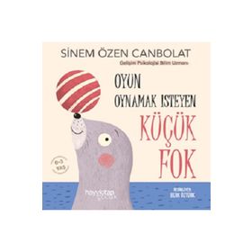 Oyun Oynamak İsteyen Küçük Fok - Sinem Özen Canbolat