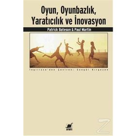 Oyun, Oyunbazlık, Yaratıcılık ve İnovasyon - Patrick Bateson Paul Martin