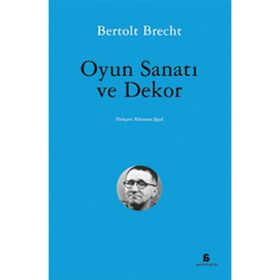 OYUN SANATI VE DEKOR - BERTOLT BRECHT