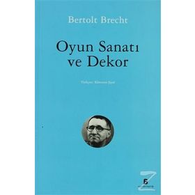 OYUN SANATI VE DEKOR - BERTOLT BRECHT