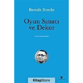 OYUN SANATI VE DEKOR - BERTOLT BRECHT