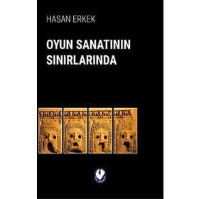 Oyun Sanatının Sınırlarında - Hasan Erkek - Cem Yayınevi