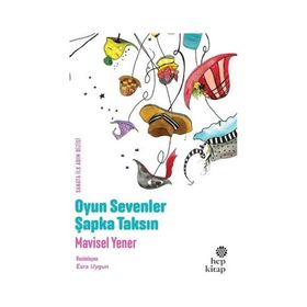 Oyun Severler Şapka Taksın - Mavisel Yener