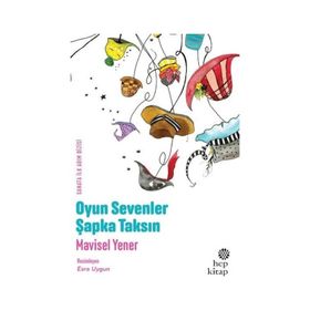 Oyun Severler Şapka Taksın - Mavisel Yener