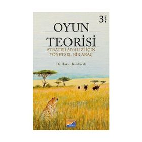 Oyun Teorisi Strateji Analizi İçin Yönetsel Bir Araç - Hakan Karabacak