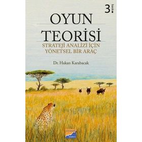 Oyun Teorisi Strateji Analizi İçin Yönetsel Bir Araç - Hakan Karabacak