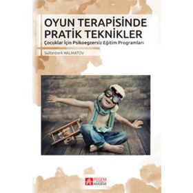 Oyun Terapisinde Pratik Teknikler - Pegem Akademi Yayıncılık
