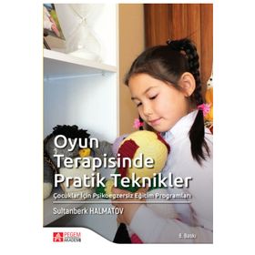 Oyun Terapisinde Pratik Teknikler - Pegem Akademi Yayıncılık