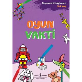 Oyun Vakti - Boyama Kitaplarım 3-4 Yaş - İş Bankası Kültür Yayınları