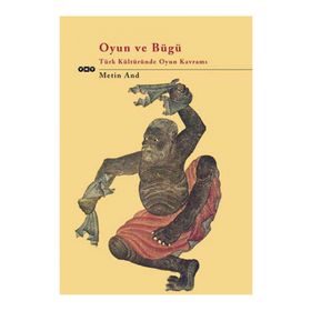 OYUN VE BÜGÜ TÜRK KÜLTÜRÜNDE OYUN KAVRAMI - METIN AND
