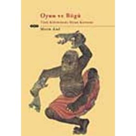 OYUN VE BÜGÜ TÜRK KÜLTÜRÜNDE OYUN KAVRAMI - METIN AND