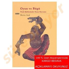 OYUN VE BÜGÜ TÜRK KÜLTÜRÜNDE OYUN KAVRAMI - METIN AND