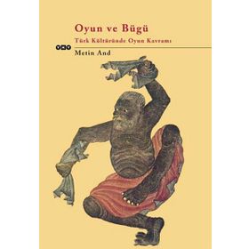 OYUN VE BÜGÜ TÜRK KÜLTÜRÜNDE OYUN KAVRAMI - METIN AND